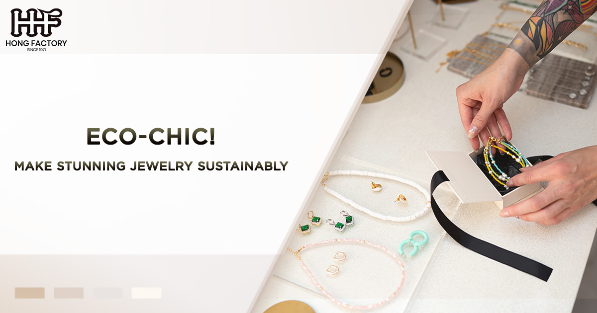 Eco-Chic! Make Stunning Jewelry Sustainably