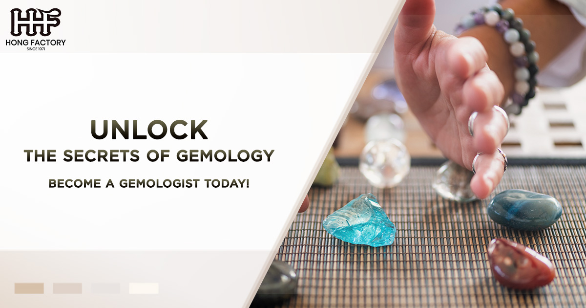 Unlock the Secrets of Gemology – Become a Gemologist Today!