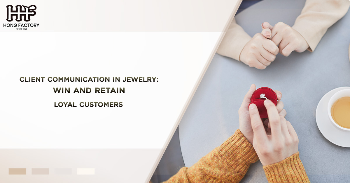 Client Communication in Jewelry Win and Retain Loyal Customers