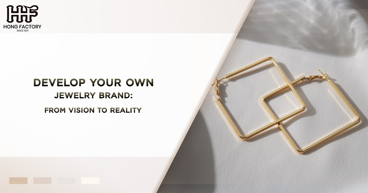 Develop Your Own Jewelry Brand – From Vision to Reality