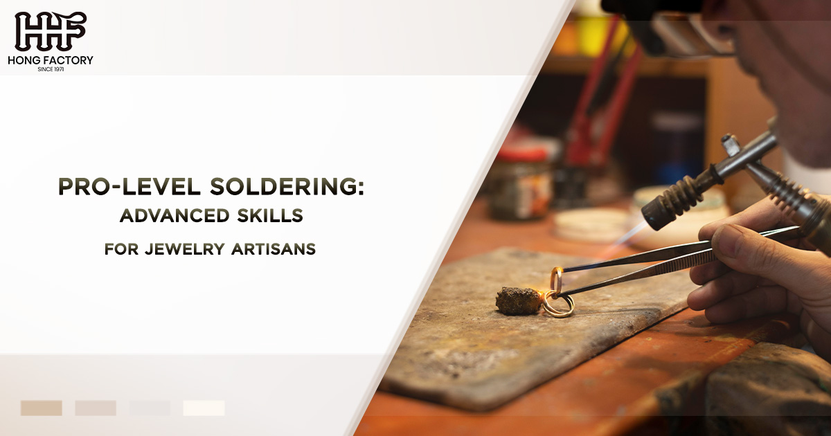 Pro-Level Soldering Advanced Skills for Jewelry Artisans