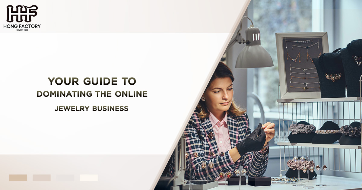 Your Guide to Dominating the Online Jewelry Business