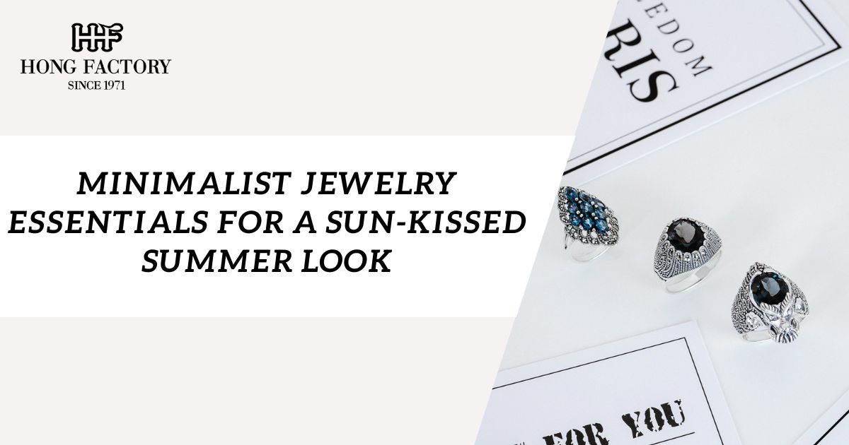 Minimalist Jewelry Essentials for a Sun-Kissed Summer Look