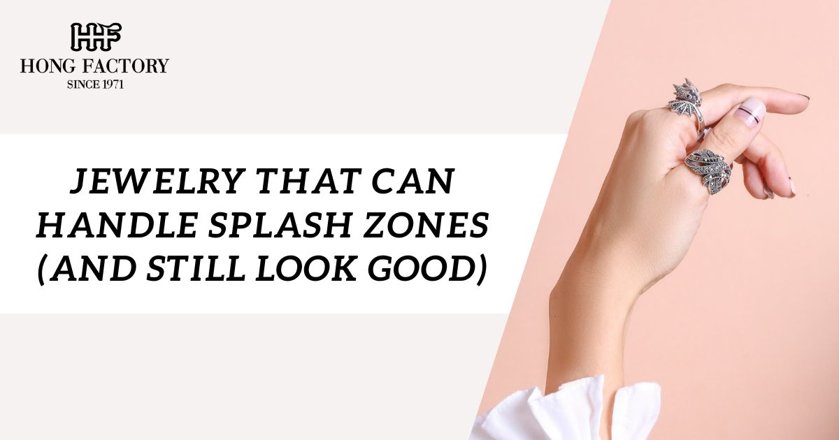 Jewelry That Can Handle Splash Zones (And Still Look Good)