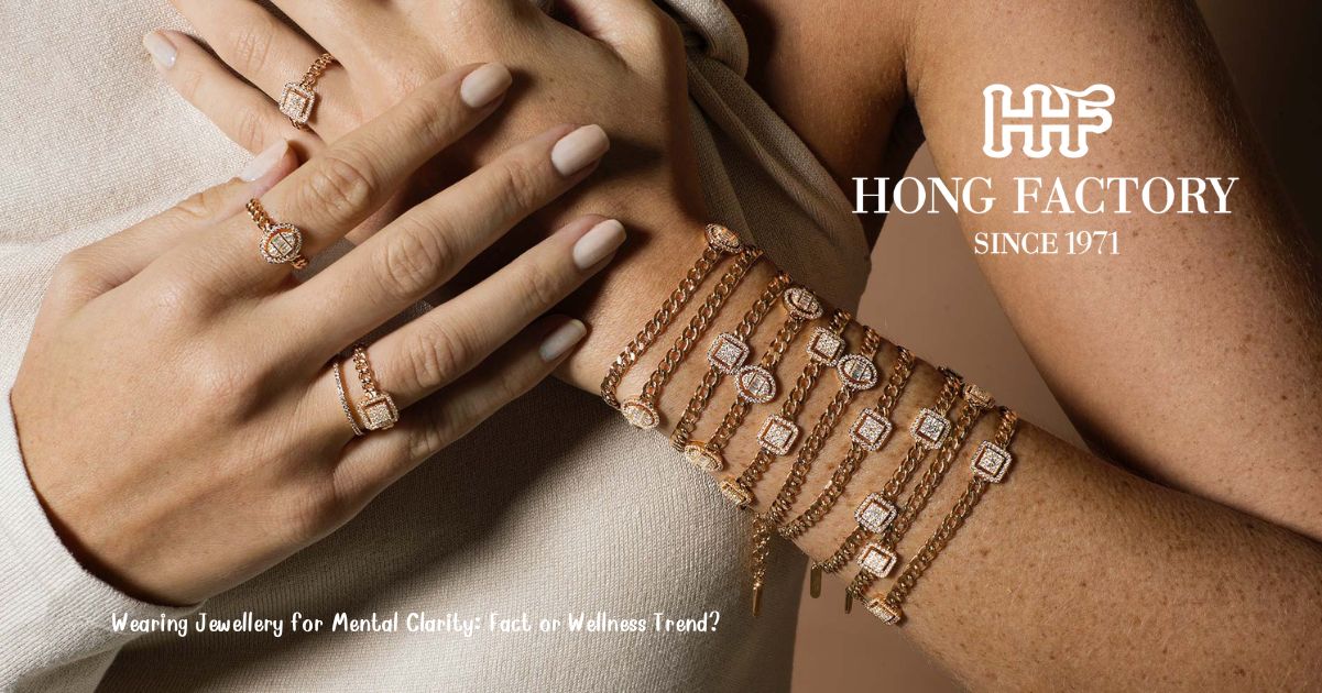 Wearing Jewellery for Mental Clarity: Fact or Wellness Trend?