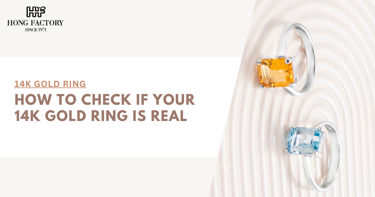 How to Check if Your 14K Gold Ring Is Real