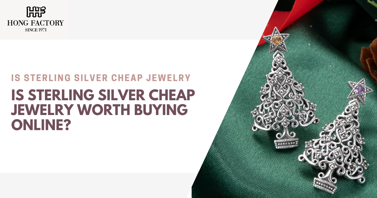 Is Sterling Silver Cheap Jewelry Worth Buying Online