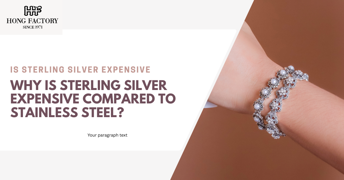 Why Is Sterling Silver Expensive Compared to Stainless Steel?