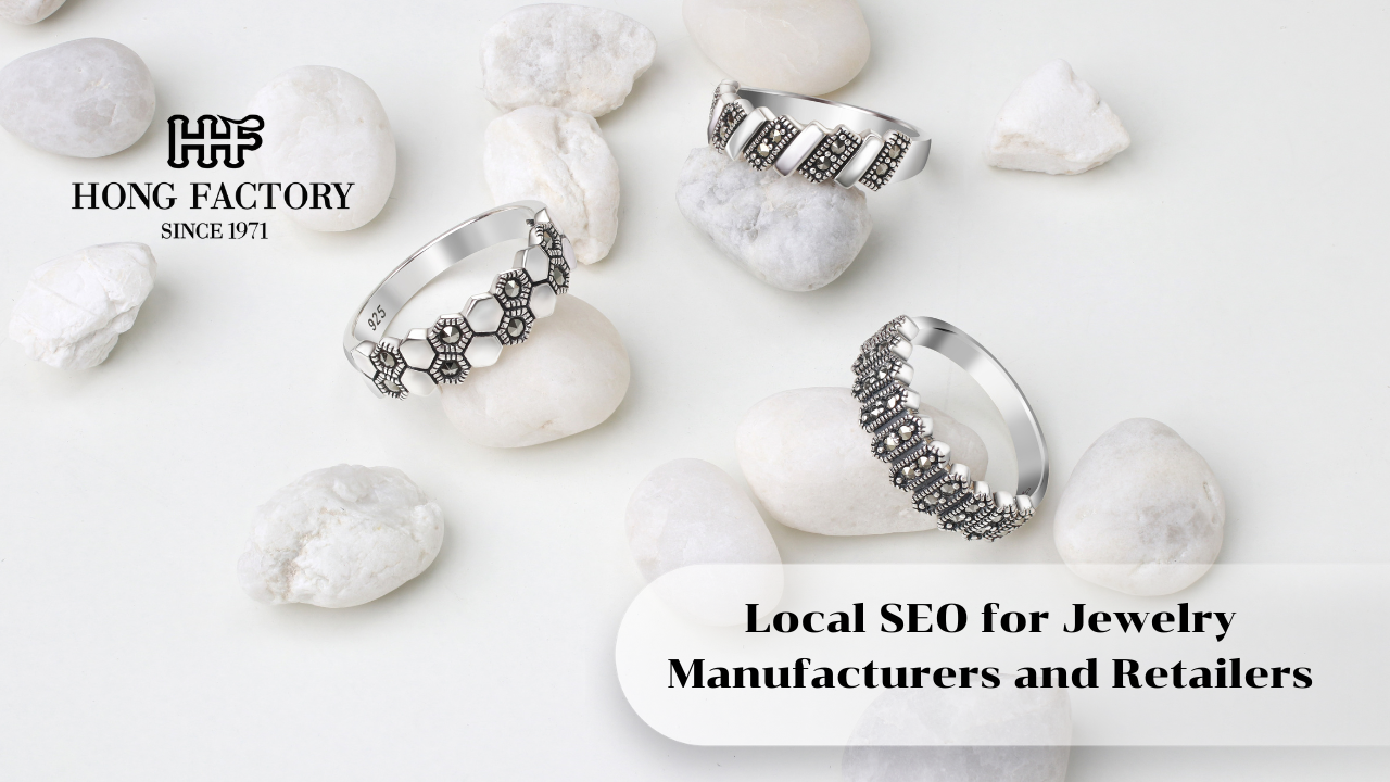 Local SEO for Jewelry Manufacturers and Retailers
