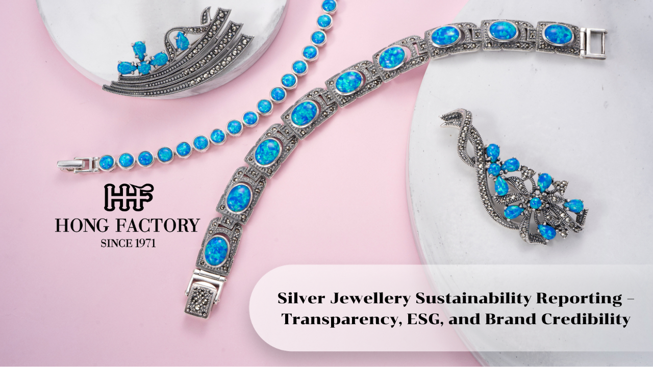 Silver Jewellery Sustainability Reporting – Transparency, ESG, and Brand Credibility