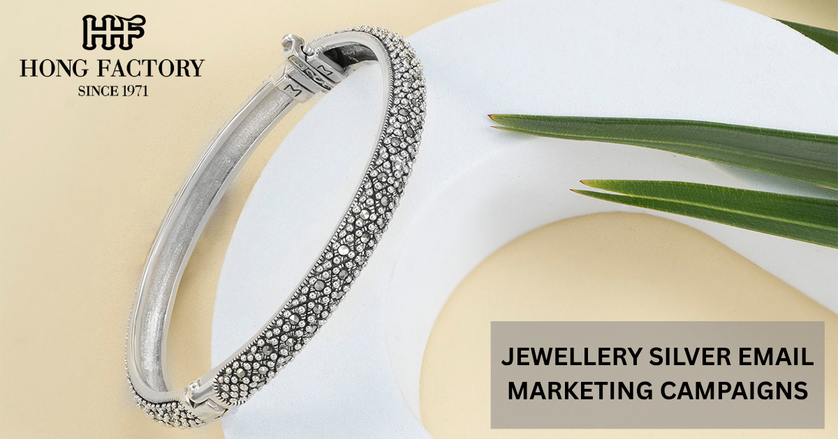 JEWELLERY SILVER EMAIL MARKETING CAMPAIGNS