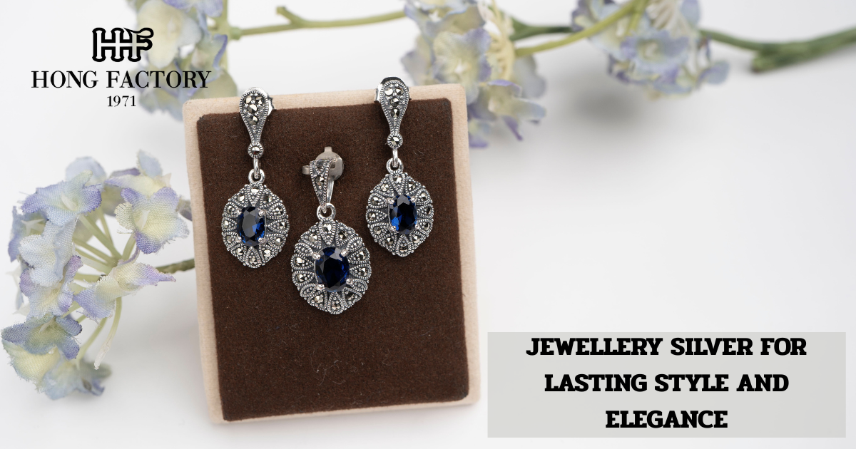 JEWELLERY SILVER FOR LASTING STYLE AND ELEGANCE