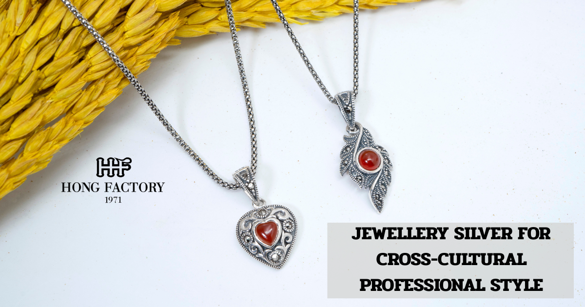 JEWELLERY SILVER FOR CROSS-CULTURAL PROFESSIONAL STYLE